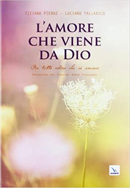 L' Amore Che Viene Da Dio. Per Tutti Coloro Che …