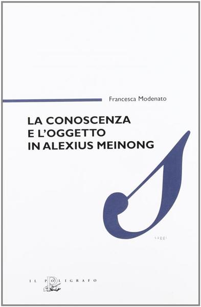 La Conoscenza E L'oggetto In Alexius Meinong