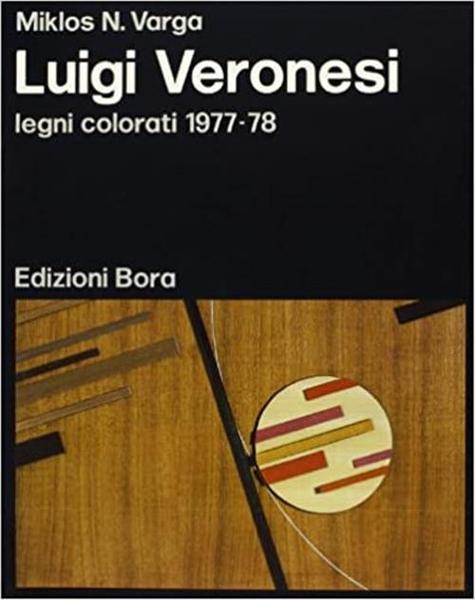Luigi Veronesi Legni Colorati 1977 1978