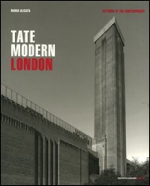 Tate Modern. London Maria Alicata Mondadori Electa 2008