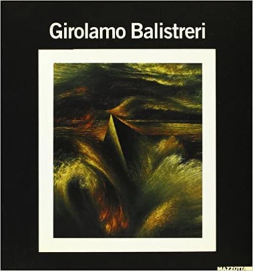 Girolamo Balistreri. Pictura. Opere 1985 87 Catalogo Della Mostra Bagheria