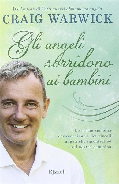 Gli Angeli Sorridono Ai Bambini. Le Storie Semplici E Straordinarie …