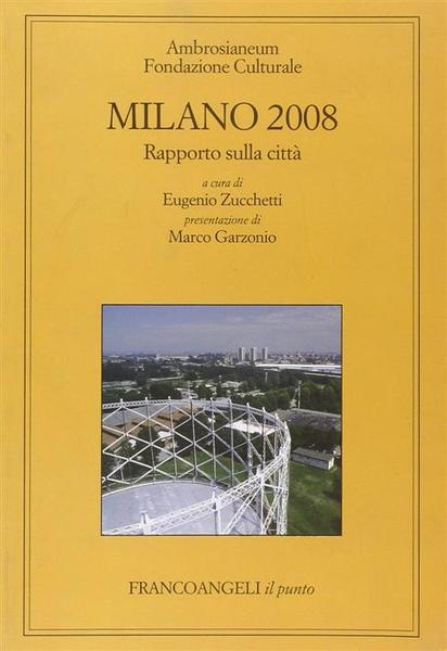 Milano 2008. Rapporto Sulla Citta