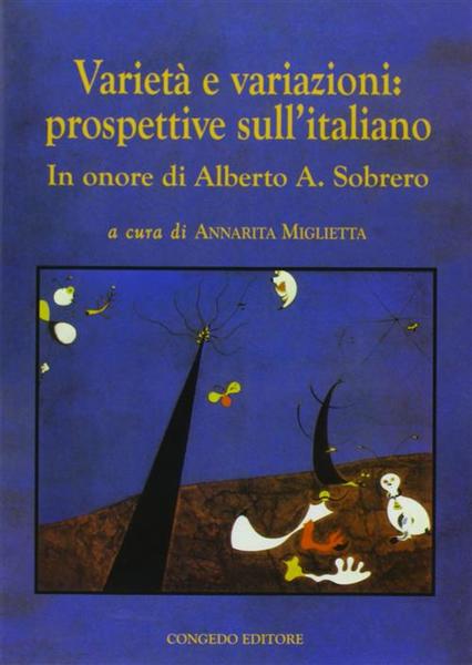 Varieta E Variazioni. Prospettive Sull'italiano. In Onore Di Alberto A. …