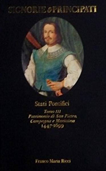 Signorie E Principati Stati Pontifici Tomo Iii Patrimonio Di San …