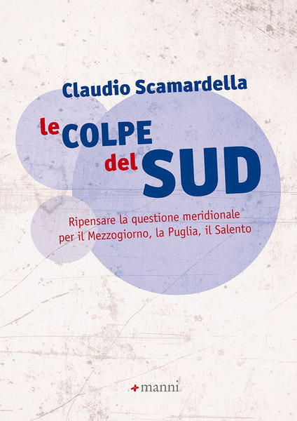 Le Colpe Del Sud. Ripensare La Questione Meridionale Per Il …