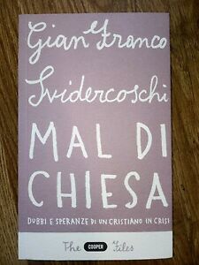 Mal Di Chiesa. Dubbi E Speranze Di Un Cristiano In …