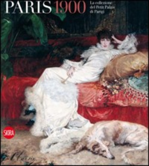 Paris 1900. La Collezione Del Petit Palais Di Parigi
