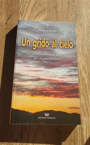 Un Grido Al Cielo. Una Storia Vera, Un Grido Di …