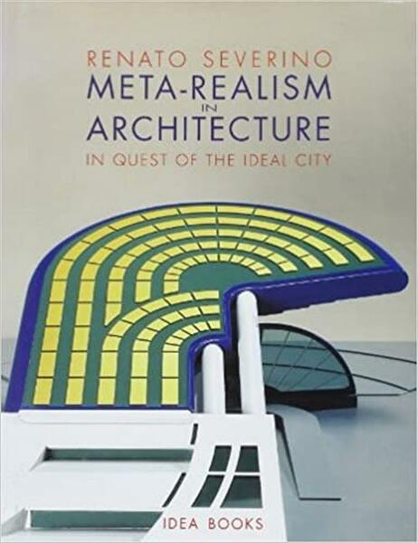 Meta-Realism In Architecture. In Quest Of The Ideal City Renato …