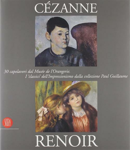 Cezanne, Renoir. 30 Capolavori Dal Musee De L'orangerie. I Classici …