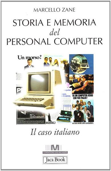 Storia E Memoria Del Personal Computer. Il Caso Italiano Marcello …