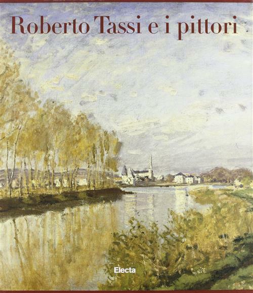 Roberto Tassi E I Pittori. Ottocento E Novecento In Italia …