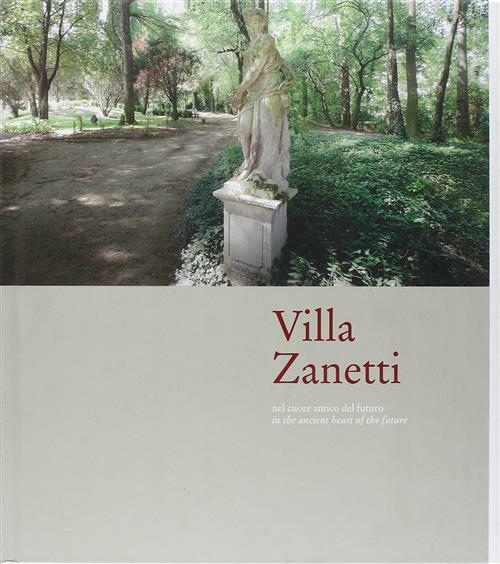 Villa Zanetti. Nel Cuore Antico Del Futuro. Elena Franzoia Marco …