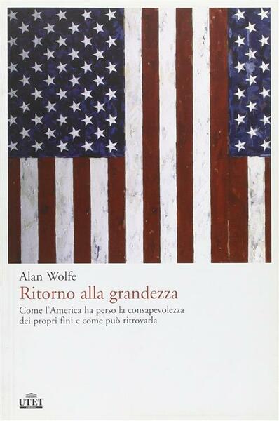 Ritorno Alla Grandezza. Come L'america Ha Perso La Consapevolezza Dei …