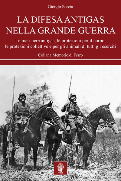La Difesa Antigas Nella Grande Guerra. Le Maschere Antigas, Le …