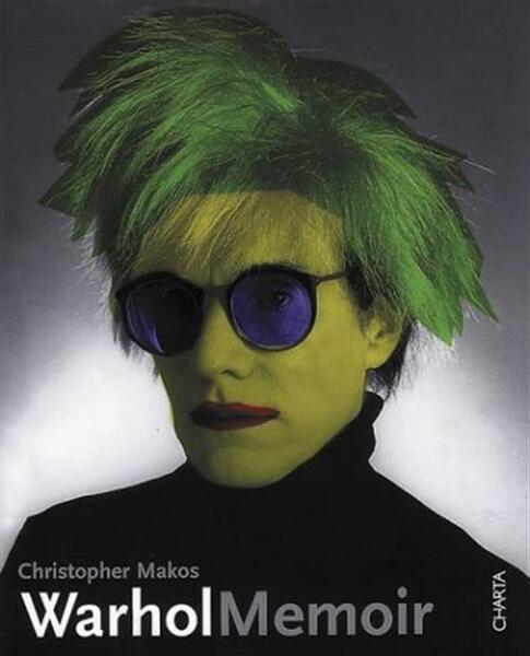 Warhol Memoir Christopher Makos Charta 2003