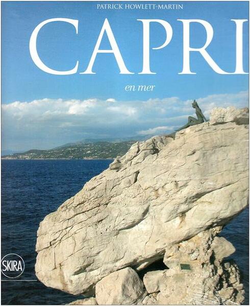 Capri En Mer Patrick Howlett Martin Skira 2009