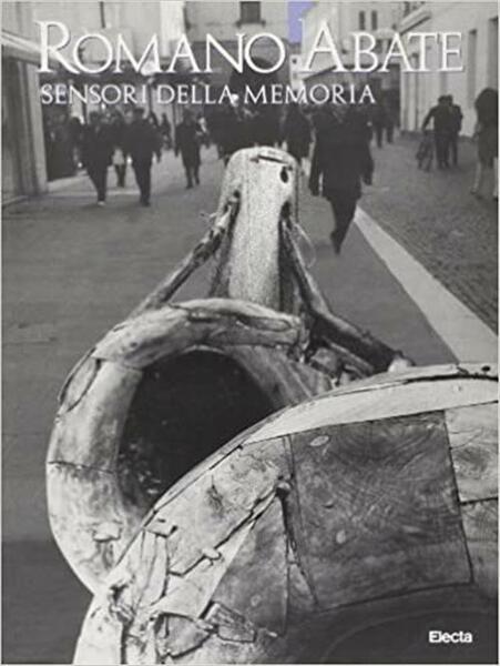 Romano Abate. Sensori Della Memoria. Catalogo Della Mostra Padova