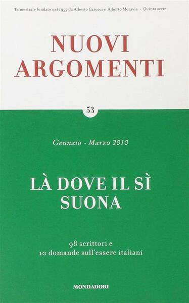 Nuovi Argomenti. Vol. 53: La Dove Il Si Suona.