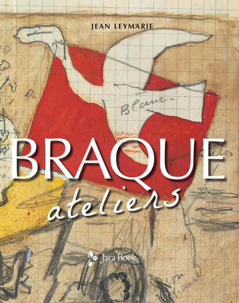 Braque. Ateliers.