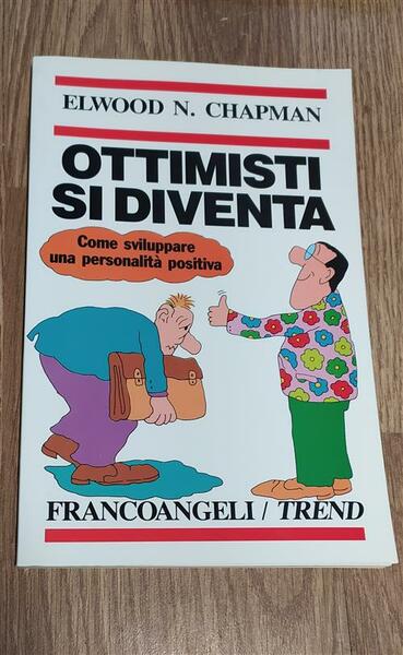 Ottimisti Si Diventa. Come Sviluppare Una Personalita Positiva