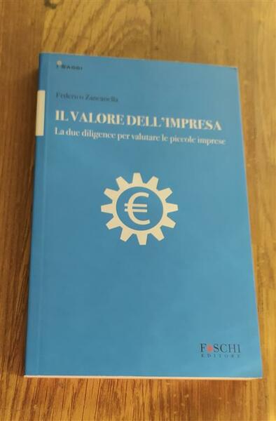 Il Valore Dell'impresa. La Due Diligence Per Valutare Le Piccole …