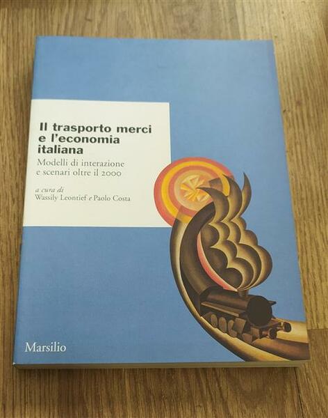 Il Trasporto Merci E L'economia Italiana. Modelli Di Interazione E …