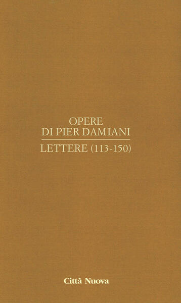 Opere. Vol. 1\6: Lettere (113-150).