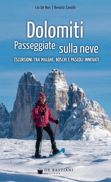 Dolomiti. Passeggiate Sulla Neve. Escursioni Tra Malghe, Boschi E Pascoli …
