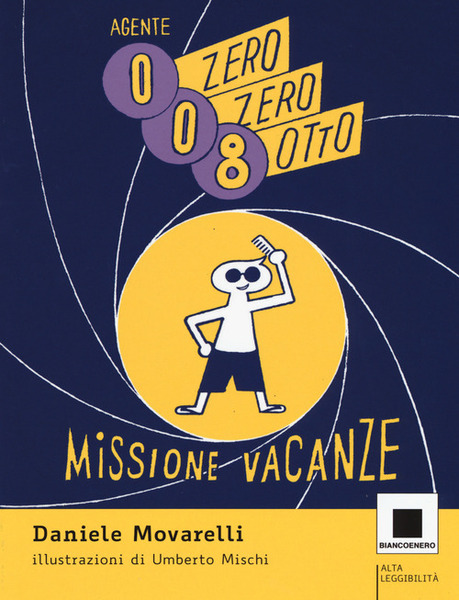 Agente 008. Missione Vacanze. Ediz. Ad Alta Leggibilita