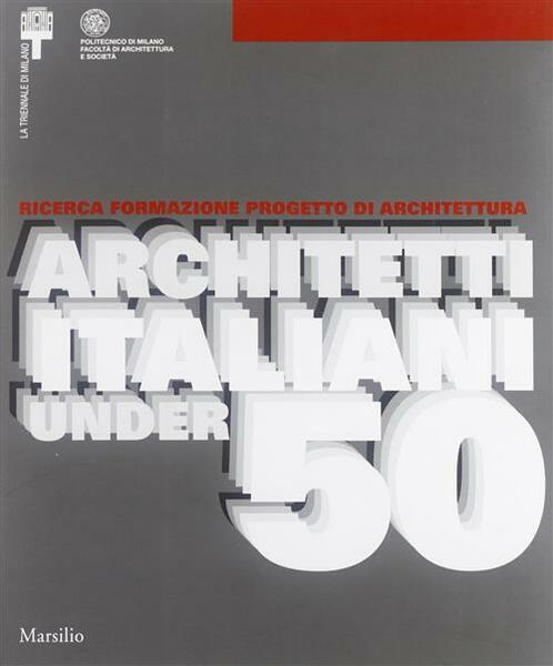 Ricerca Formazione Progetto Di Architettura. Architetti Italiani Under 50. Atti …