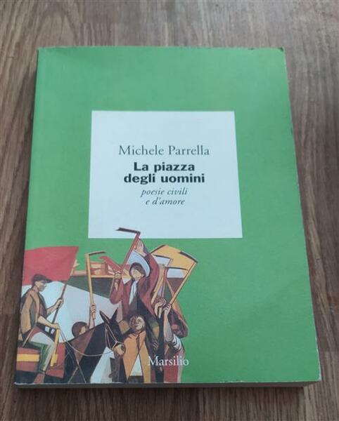 La Piazza Degli Uomini, Poesie Civili E D'amore Michela Parrella …