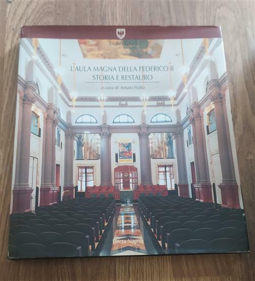 L' Aula Magna Della Federico Ii. Storia E Restauro