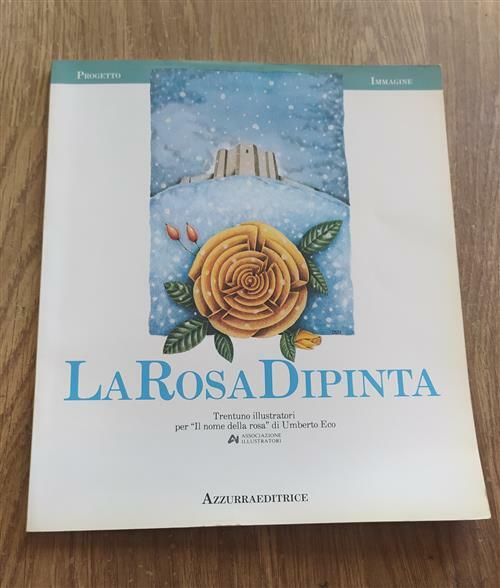 La Rosa Dipinta Trentuno Illustratori Per Il Nome Della Rosa …