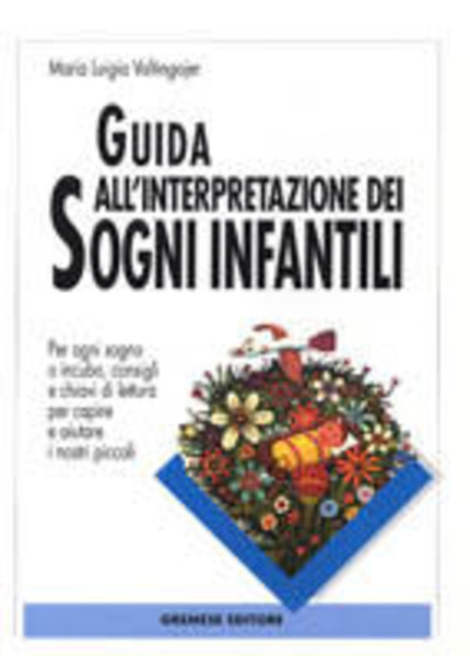 Guida All'interpretazione Dei Sogni Infantili. Per Ogni Sogno O Incubo …