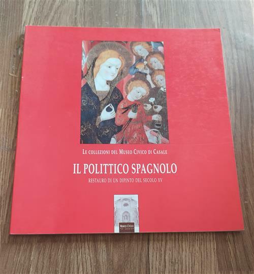Il Polittico Spagnolo. Restauro Di Un Dipinto Del Secolo Xv
