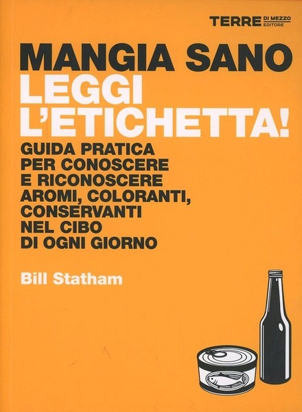 Mangia Sano, Leggi L'etichetta! Guida Pratica Per Conoscere E Riconoscere …