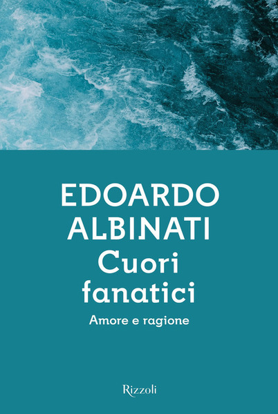 Cuori Fanatici. Amore E Ragione