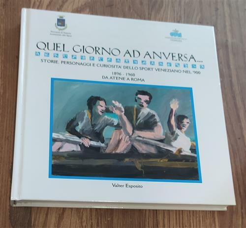Quel Giorno Ad Anversa. Storie, Personaggi E Curiosità Dello Sport …