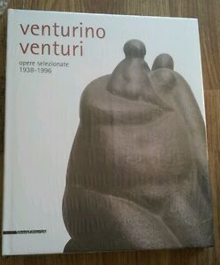 Venturino Venturi. Opere Selezionate (1938-1996)