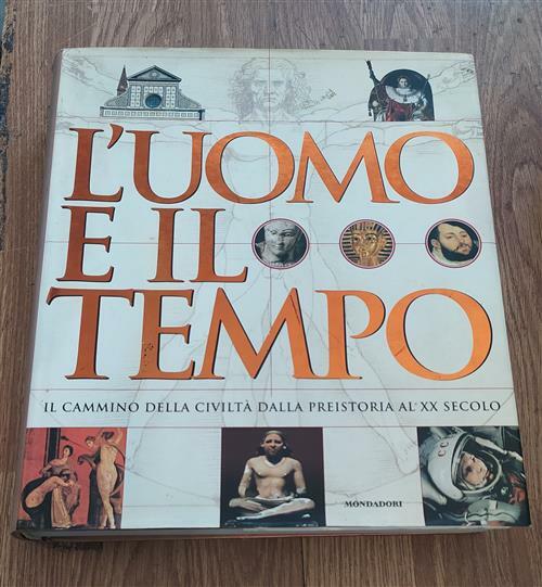 L'uomo E Il Tempo: Il Cammino Della Civiltà Dalla Preistoria …