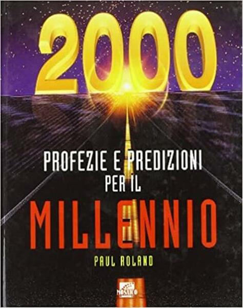 2000 Profezie E Predizioni Per Il Millennio