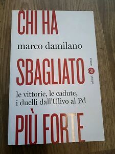 Chi Ha Sbagliato Pi˘ Forte. Le Vittorie, Le Cadute, I …