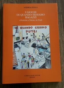 I Giochi Di Quando Eravamo Ragazzi A Venezia, A Trieste, …