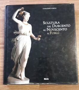 Scultura Dal Duecento Al Novecento A Forli