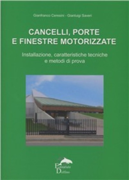 Cancelli, Porte E Finestre Motorizzate. Installazione, Caratteristiche Tecniche E Metodi …