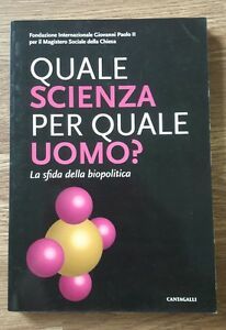 Quale Scienza Per Quale Uomo? La Sfida Della Biopolitica