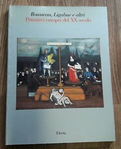 Rousseau, Ligabue, E Altri Primitivi Del Xx Secolo. Catalogo Della …