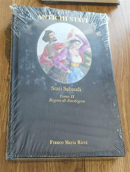 Stati Sabaudi. Tomo Ii - Regno Di Sardegna, 1720-1859. Antichi …